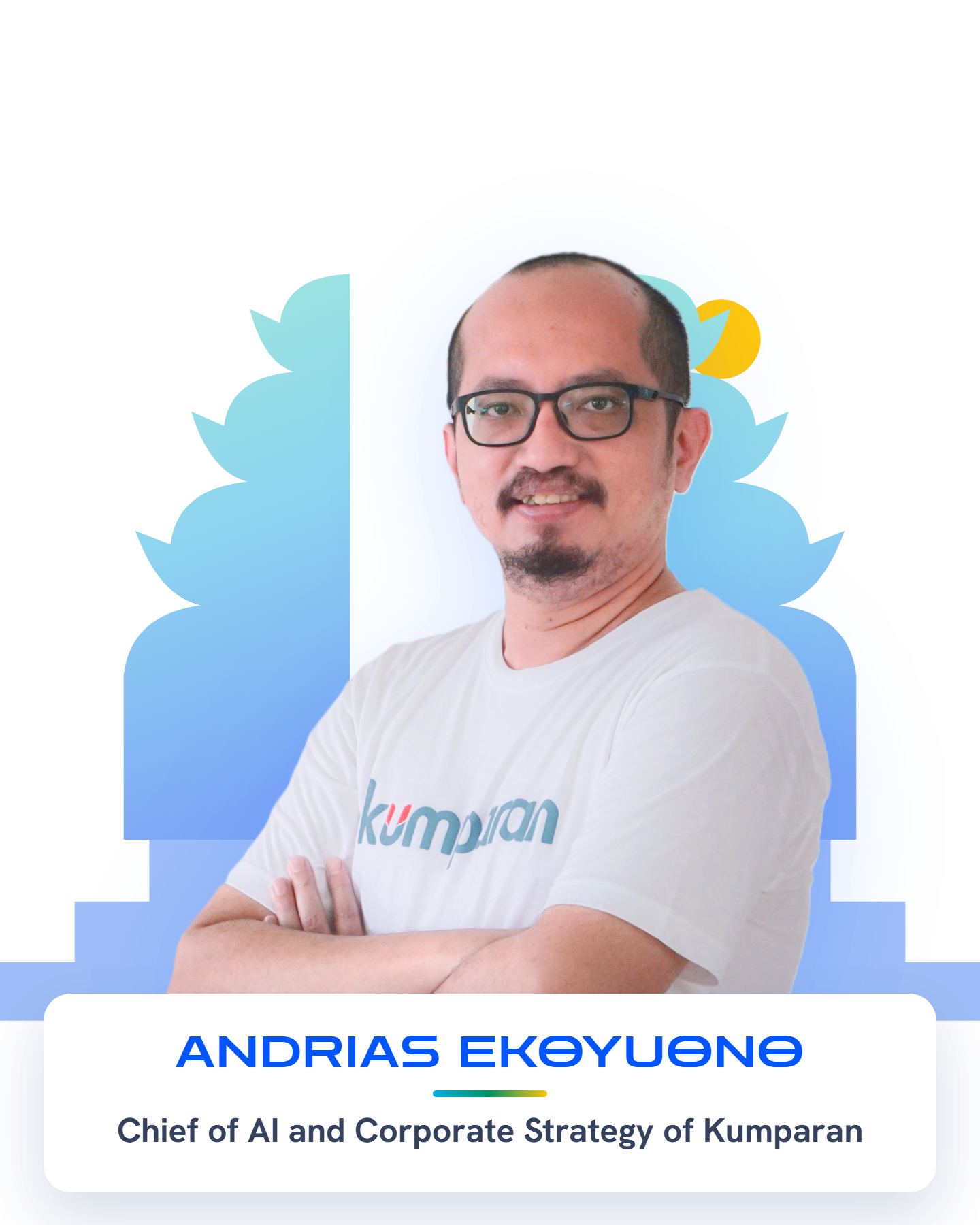 Andrias Ekoyuwono — Chief of AI and Corporate Strategy of Kumparan