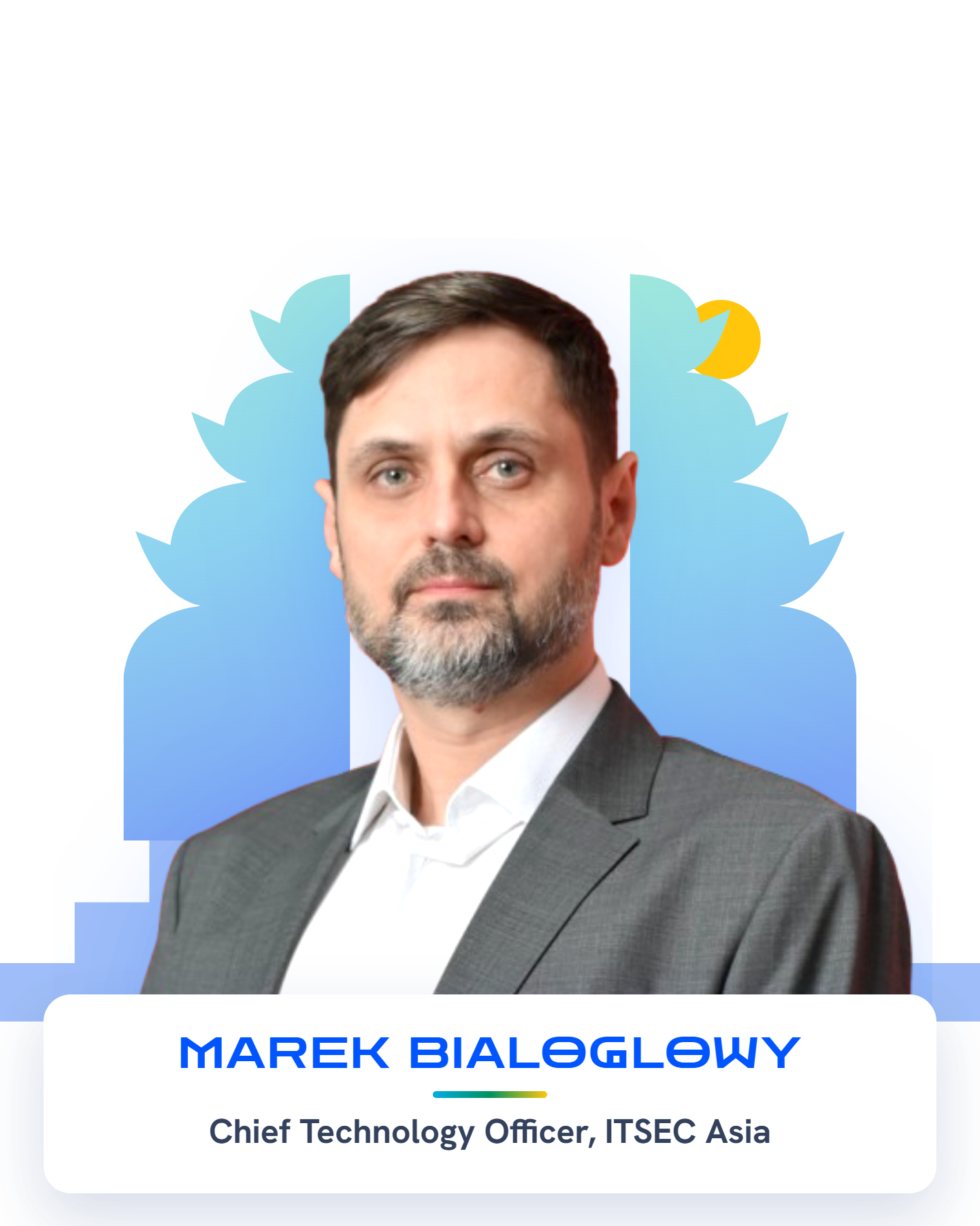 Marek Bialoglowy — Chief Technology Officer, ITSEC Asia