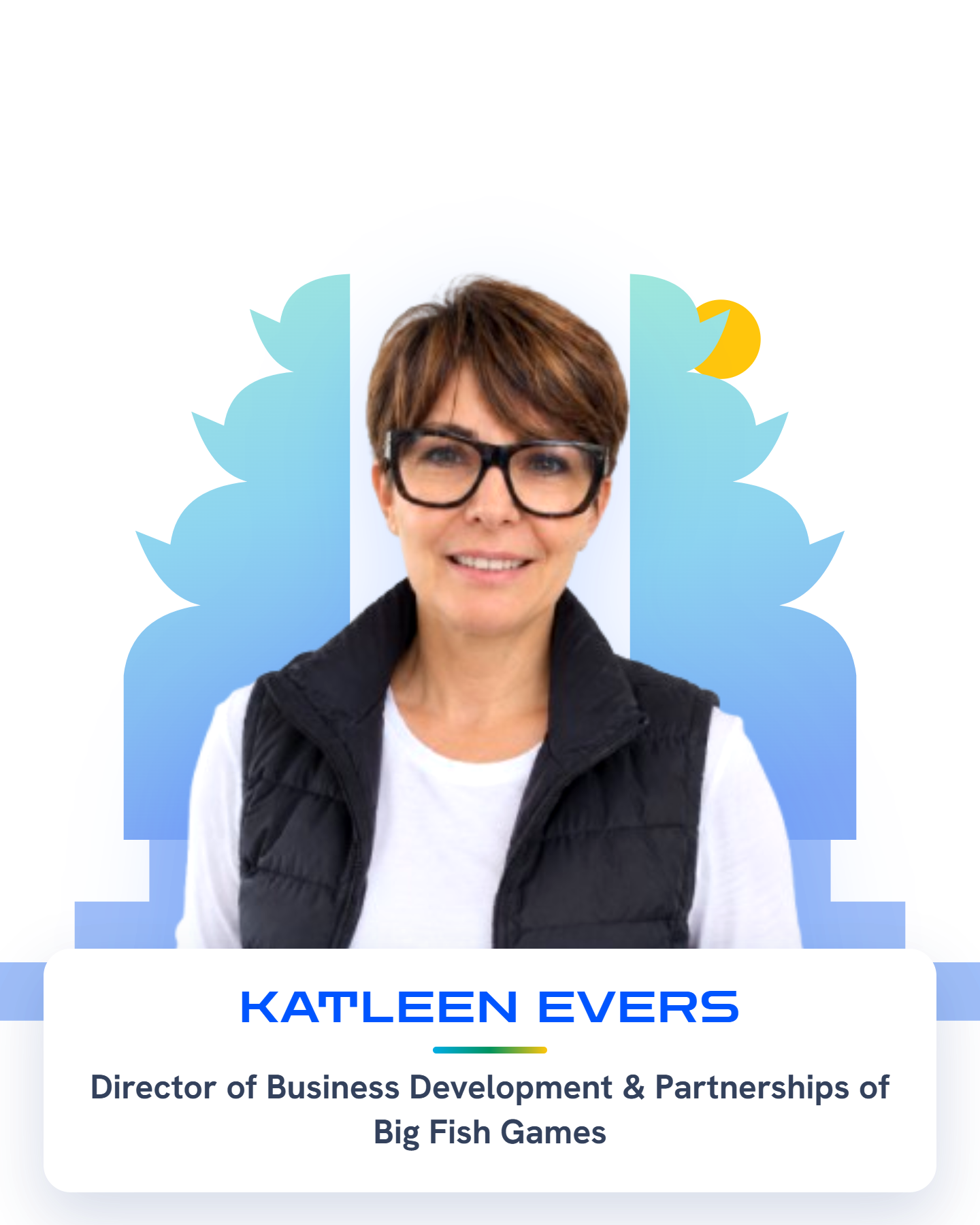 Katleen Evers — Director of Business Development & Partnerships of Big Fish Games