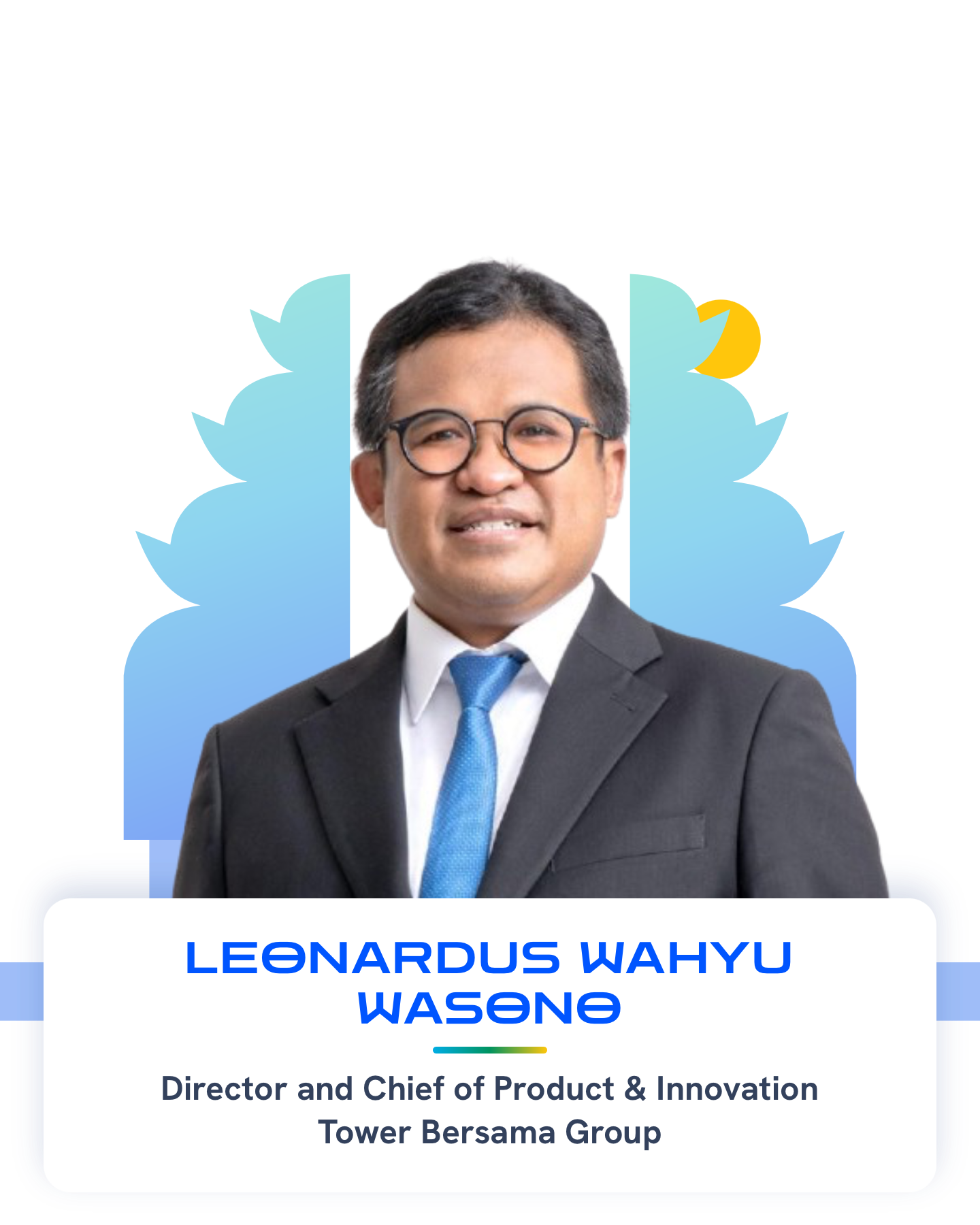Leonardus Wahyu Wasono — Director and Chief of Product & Innovation of Tower Bersama Group